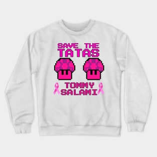 Tommy Salami Save The TaTas Crewneck Sweatshirt